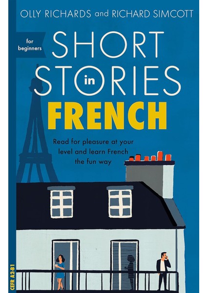 Short Stories In French For Beginners: Read For Pleasure At Your Level, Expand Your Vocabulary And L