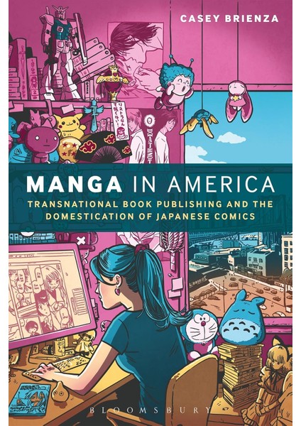 Manga In America: Transnational Book Publishing And The Domestication Of Japanese Comics