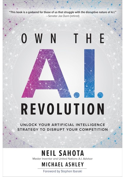 Own The A.ı. Revolution: Unlock Your Artificial Intelligence Strategy To Disrupt Your Competition: U