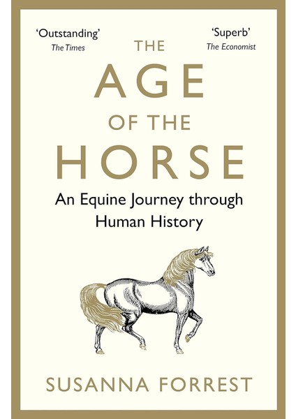 The Age Of The Horse: An Equine Journey Through Human History