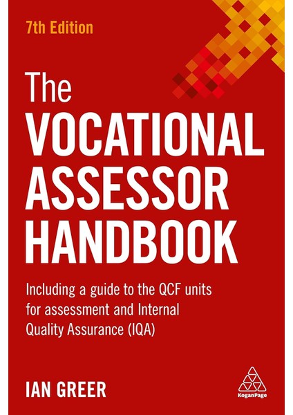The Vocational Assessor Handbook: Including A Guide To The Qcf Units For Assessment And Internal Qua