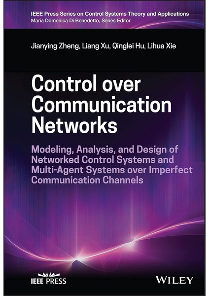 Control Over Communication Networks: Modeling, Analysis, And Design Of Networked Control Systems And