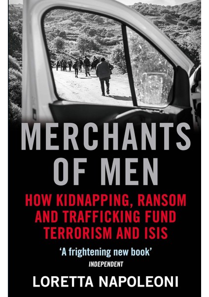Merchants Of Men: How Kidnapping, Ransom And Trafficking Fund Terrorism And Isis