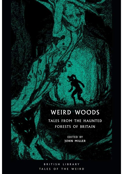 Weird Woods: Tales From The Haunted Forests Of Britain