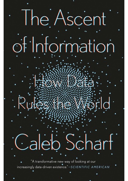 The Ascent Of Information: How Data Rules The World