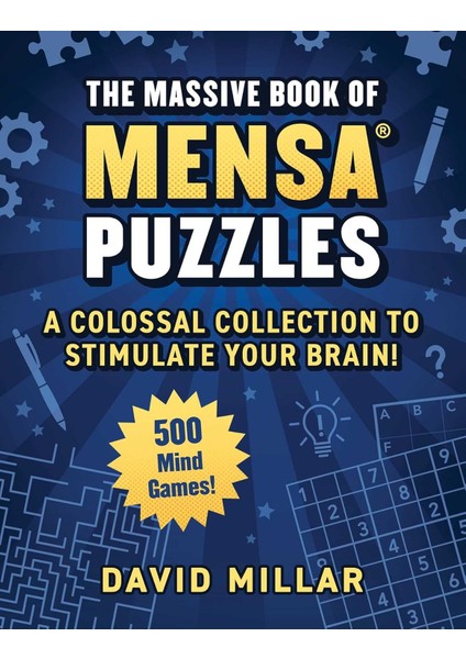 Massive Book Of Mensa® Puzzles: 400 Mind Games!―a Colossal Collection To Stimulate Your Brain!