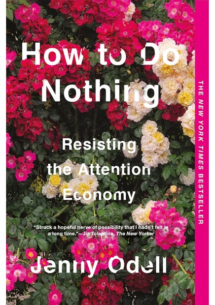 How To Do Nothing: Resisting The Attention Economy