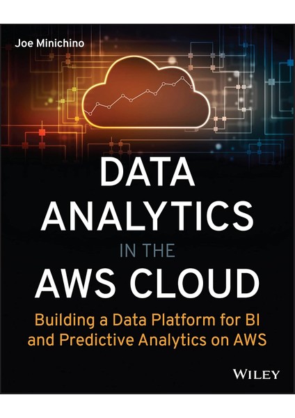 Data Analytics In The Aws Cloud: Building A Data Platform For Bi And Predictive Analytics On Aws
