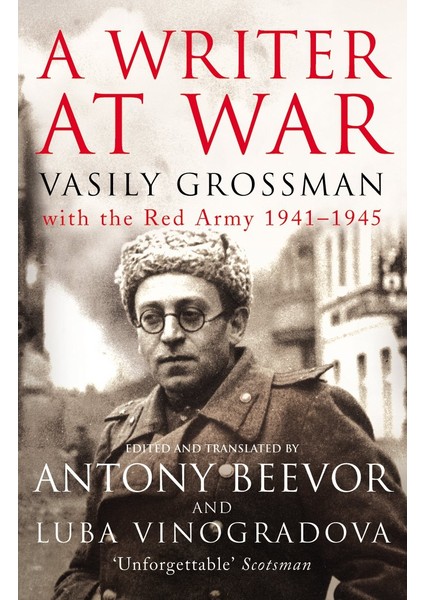 A Writer At War: Vasily Grossman With The Red Army, 1941-1945