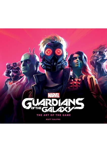 Marvel's Guardians Of The Galaxy: The Art Of The Game