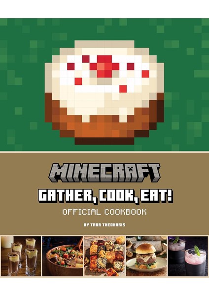 Minecraft: Gather, Cook, Eat! An Official Cookbook