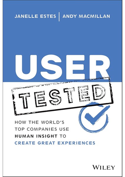 User Tested: How The World's Top Companies Use Human Insight To Create Great Experiences
