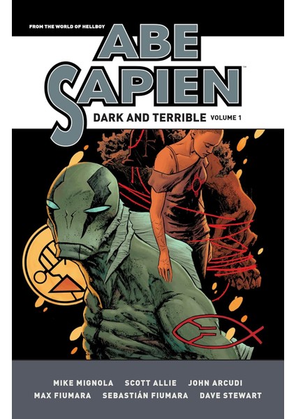 Abe Sapien: Dark And Terrible Volume 1