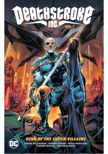 Deathstroke Inc. Vol. 1: King Of The Super-Villains