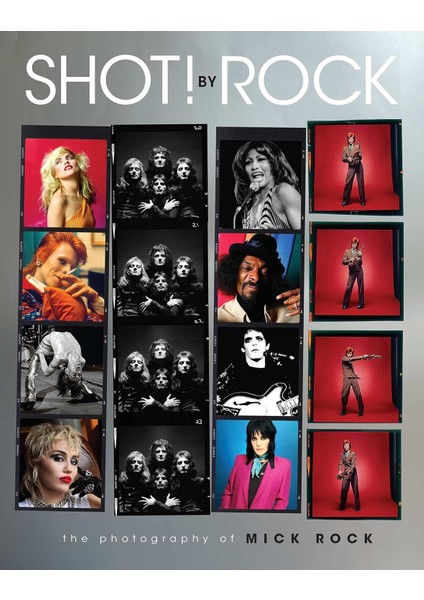 Shot! By Rock: The Photography Of Mick Rock