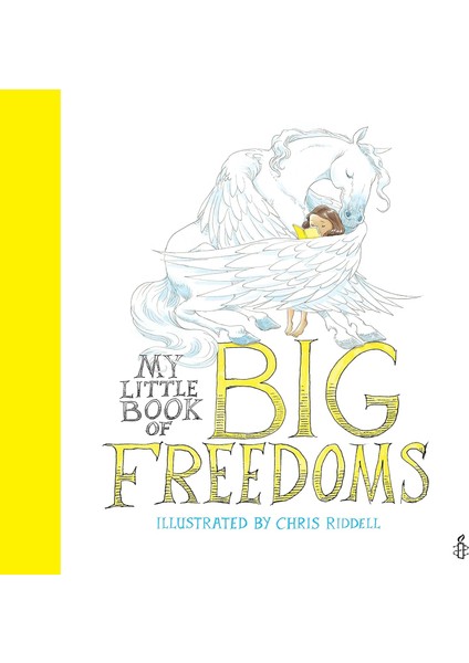 My Little Book Of Big Freedoms: The Human Rights Act In Pictures