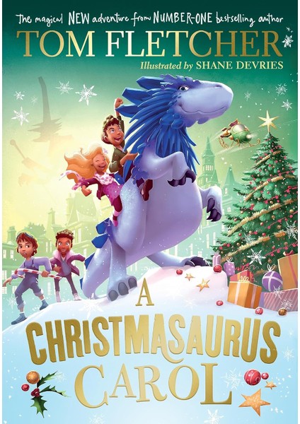 A Christmasaurus Carol: A Brand-New Festive Adventure For 2023 From Number-One-Bestselling Author To