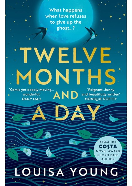 Twelve Months And A Day: Breathtaking New Fiction From The Costa Novel Award Shortlisted Author