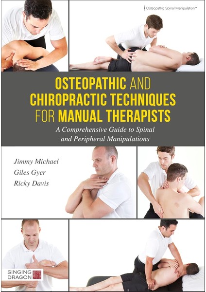 Osteopathic And Chiropractic Techniques For Manual Therapists: A Comprehensive Guide To Spinal And P