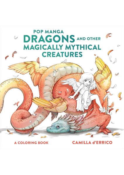 Pop Manga Dragons And Other Magically Mythical Creatures: A Coloring Book