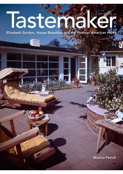 Tastemaker: Elizabeth Gordon, House Beautiful, And The Postwar American Home