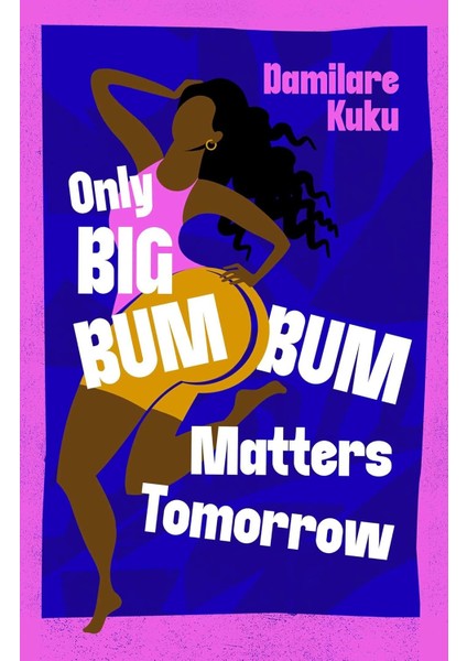 Only Big Bumbum Matters Tomorrow