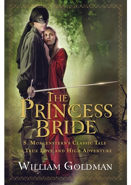 The Princess Bride: S. Morgenstern's Classic Tale Of True Love And High Adventure