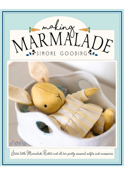 Making Marmalade: Stitch Little Marmalade Rabbit And All Her Pretty Seasonal Outfit And Accessories