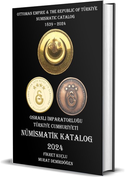 Osmanlı Imparatorluğu ve Türkiye Cumhuriyeti Nümismatik Katalog - 2024 fırsatları