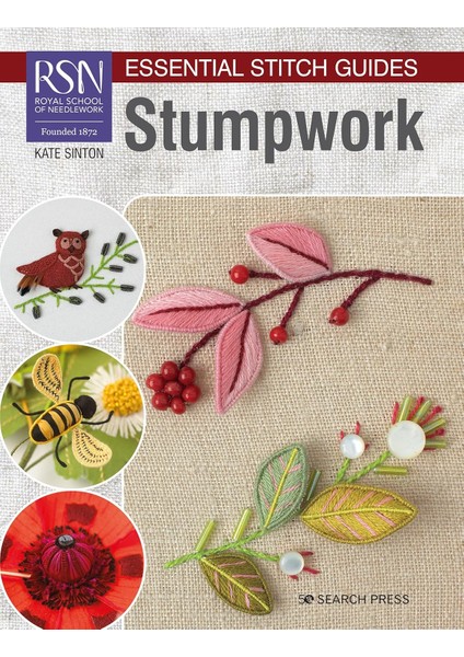 Rsn Essential Stitch Guides: Stumpwork: Large Format Edition