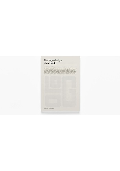 The Logo Design Idea Book: (Logo Beginners Guide, Logo Design Basics, Visual Branding Book)