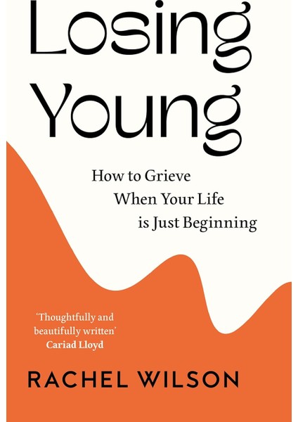 Losing Young: How To Grieve When Your Life Is Just Beginning