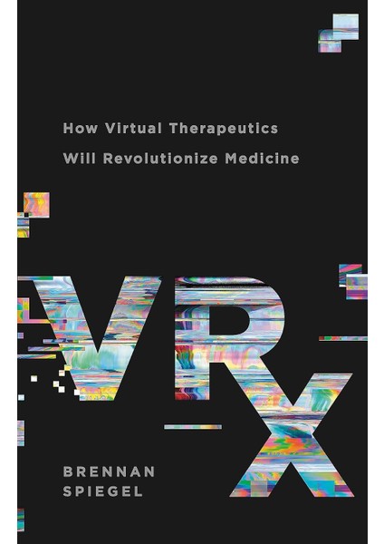 Vrx: How Virtual Therapeutics Will Revolutionize Medicine