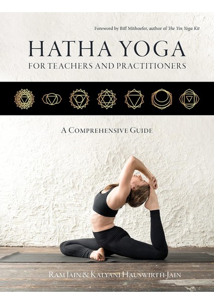 Hatha Yoga For Teachers And Practitioners: A Comprehensive Guide