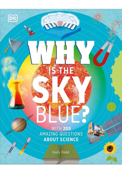 Why Is The Sky Blue?: With 200 Amazing Questions About Science