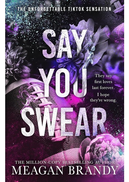 Say You Swear: The Smash-Hit Tiktok Sensation With The Book Boyfriend Readers Cannot Stop Raving Abo