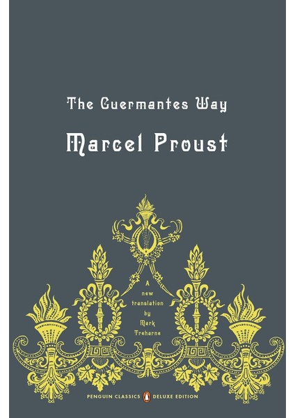 The Guermantes Way: In Search Of Lost Time, Volume 3 (Penguin Classics Deluxe Edition)