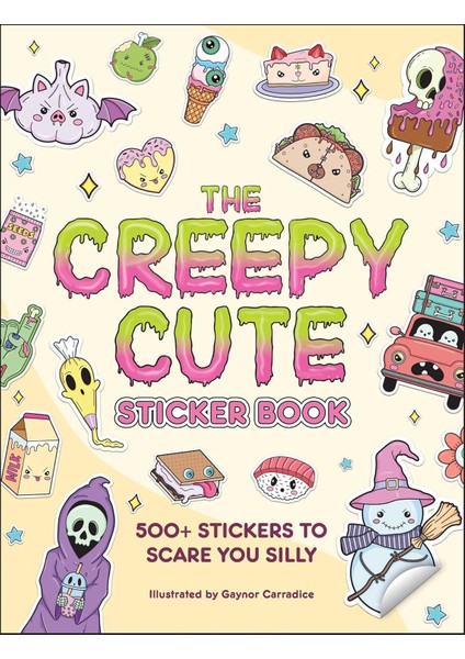 The Creepy Cute Sticker Book: 500 Stickers To Scare You Silly