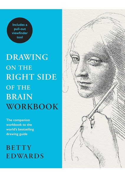 Drawing On The Right Side Of The Brain Workbook: The Companion Workbook To The World's Bestselling D
