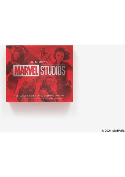 The Story Of Marvel Studios: The Making Of The Marvel Cinematic Universe: The Definitive Story Behin