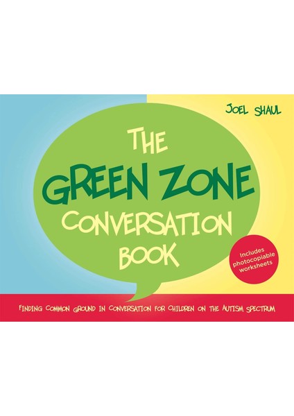 The Green Zone Conversation Book: Finding Common Ground In Conversation For Children On The Autism S
