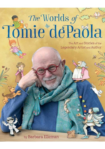 The Worlds Of Tomie Depaola: The Art And Stories Of The Legendary Artist And Author