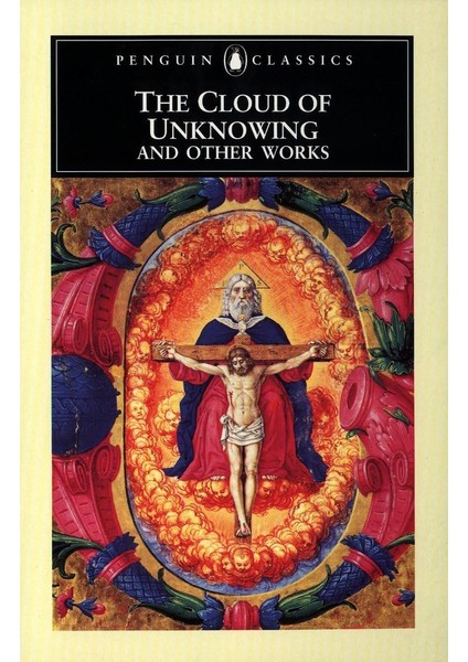 The Cloud Of Unknowing And Other Works (Penguin Classics): Xlviii
