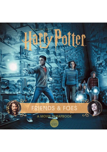 Harry Potter: Friends & Foes: A Movie Scrapbook