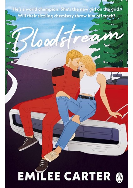 Bloodstream: A Sizzling Motorsport Romance For Fans Of Lauren Asher And Hannah Grace