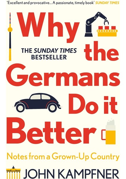 Why The Germans Do It Better: Notes From A Grown-Up Country