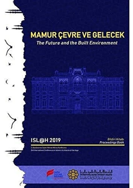 Mamur Çevre ve Gelecek: Islah 2019: 2. Uluslararası İslami Mimari Mirası Konferansı