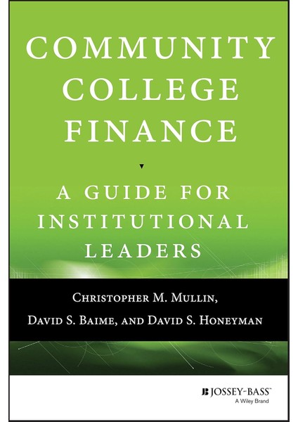 Community College Finance: A Guide For Institutional Leaders