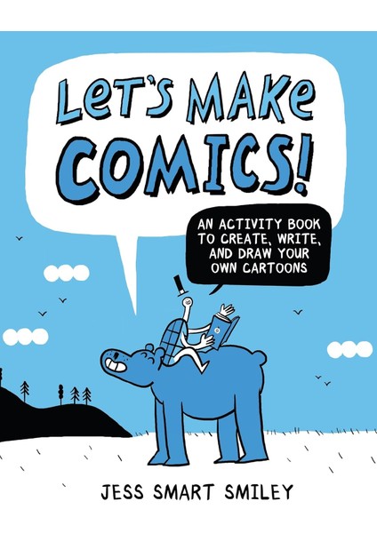 Let's Make Comics!: An Activity Book To Create, Write, And Draw Your Own Cartoons