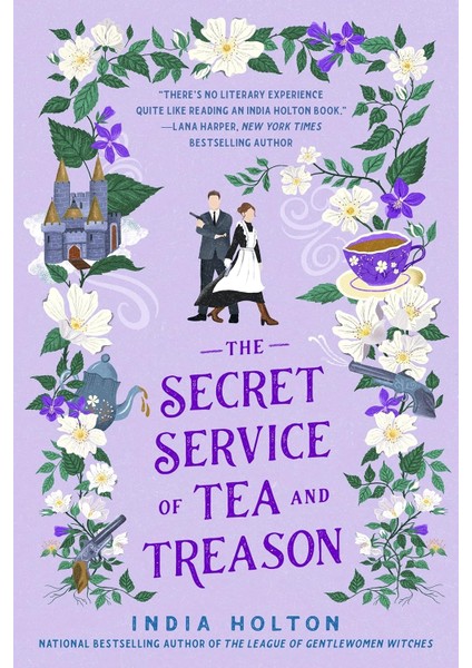 The Secret Service Of Tea And Treason: The Spellbinding Fantasy Romance For Fans Of Bridgerton